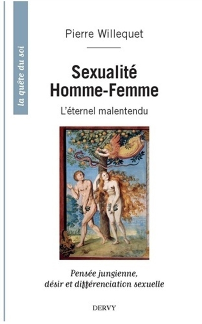 Sexualité homme-femme: l'éternel malentendu: pensée jungienne, désir et différenciation sexuelle