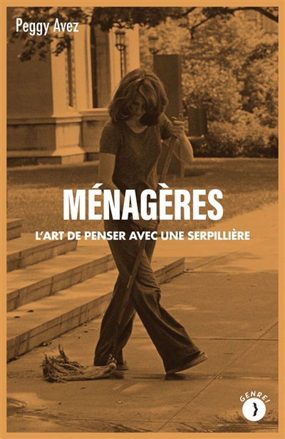 Ménagères - L'art de penser avec une serpillière