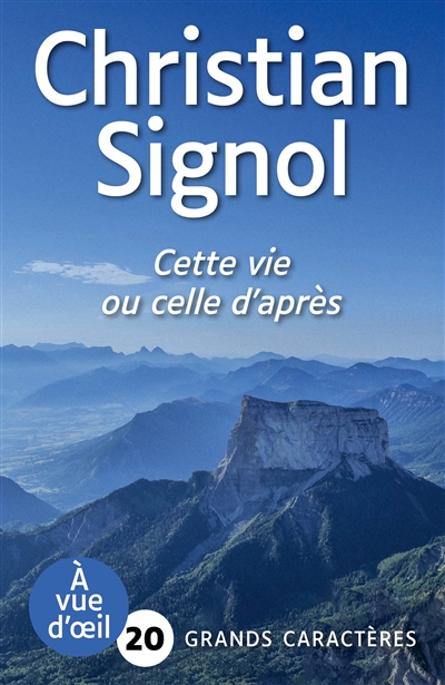 CETTE VIE OU CELLE D'APRES - Grands caractères, édition accessible pour les malvoyants