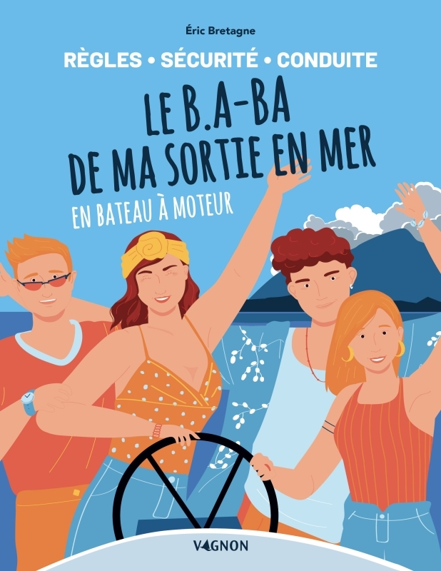 Le b.a-ba de ma sortie en mer en bateau à moteur: règles, sécurité, conduite