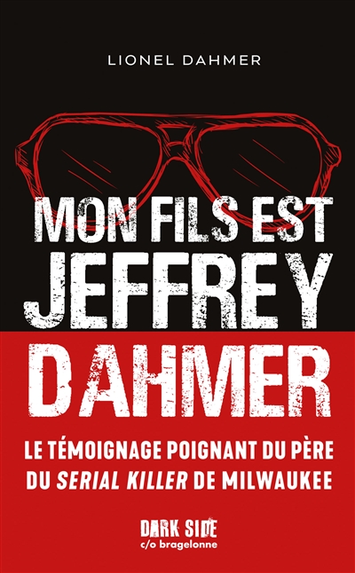 Mon fils est Jeffrey Dahmer: la confession déchirante d'un père face à l'horreur