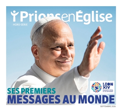 Prions en Eglise, hors série. Léon XIV: ses premiers messages au monde