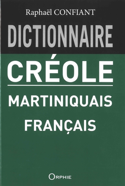 Dictionnaire créole martiniquais - Martiniquais - français