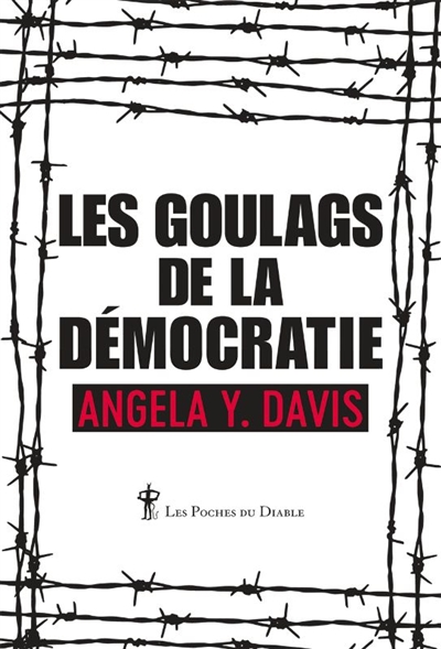 Les goulags de la démocratie: réflexions et entretiens