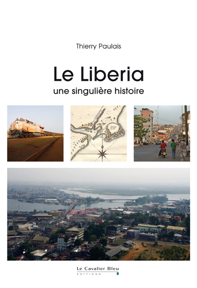 Liberia (le) - une singulière histoire