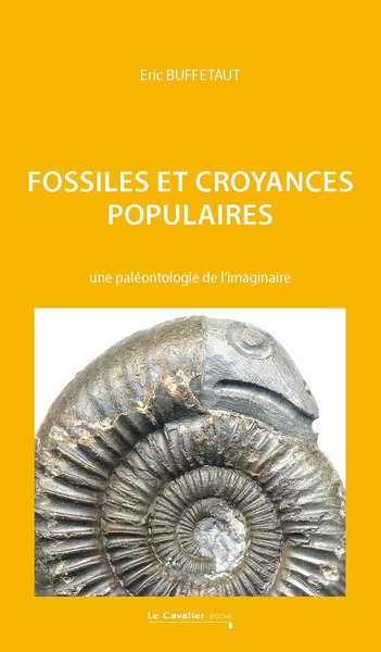 Fossiles et croyances populaires: une paléontologie de l'imaginaire