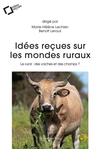 Idées reçues sur les mondes ruraux: le rural: des vaches et des champs?