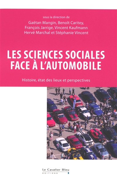 Les sciences sociales face à l'automobile: histoire, état des lieux et perspectives