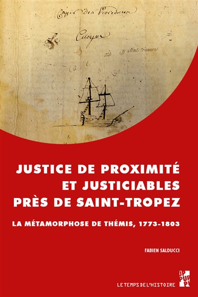 Justice de proximité et justiciables près de Saint-Tropez: la métamorphose de Thémis, 1773-1803