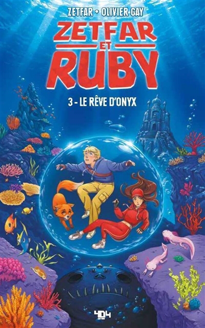 Zetfar et Ruby. Vol. 3. Le rêve d'Onyx