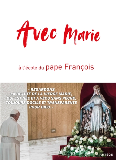 Avec Marie: à l'école du pape François
