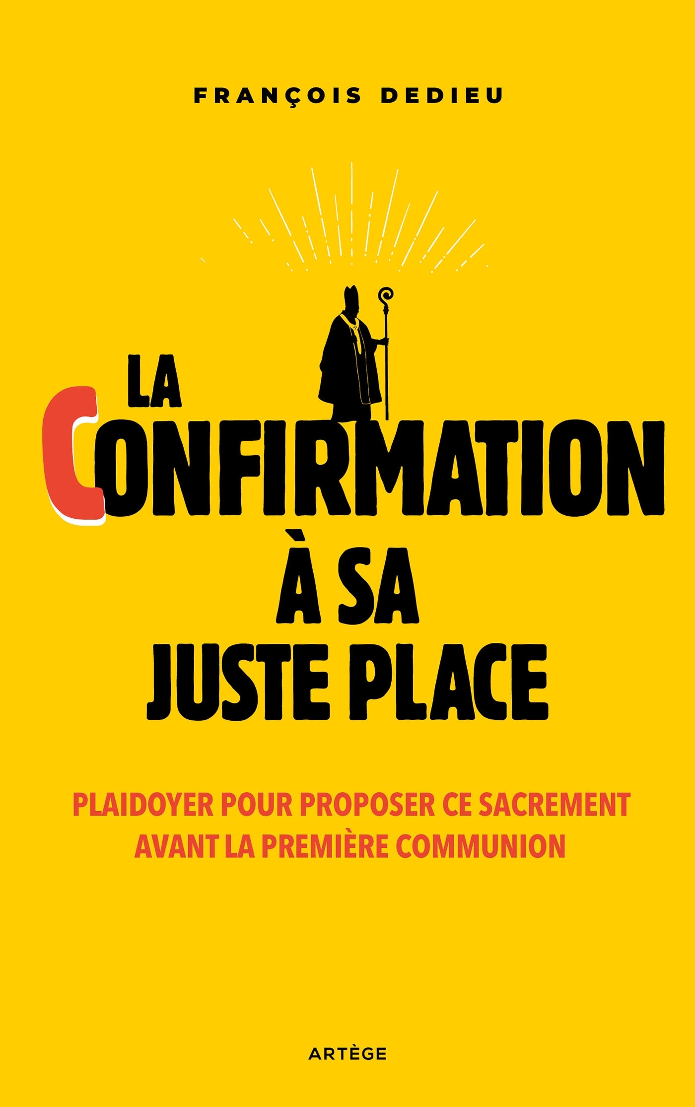 La confirmation à sa juste place: plaidoyer pour proposer ce sacrement avant la première communion