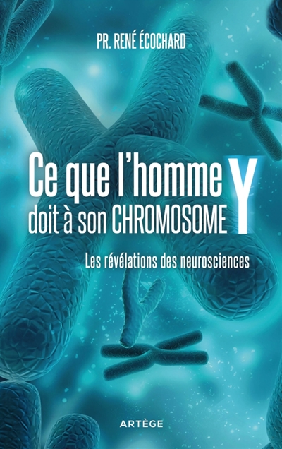 Ce que l'homme doit à son chromosome Y: les révélations des neurosciences