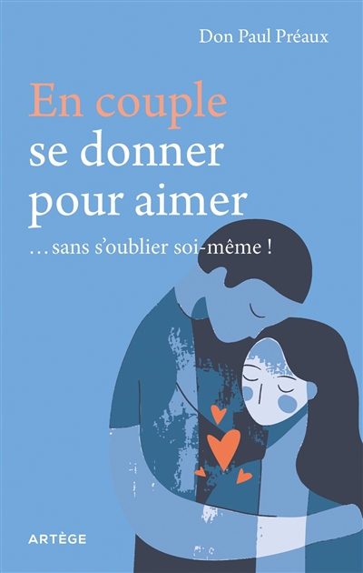 En couple, se donner pour aimer... sans s'oublier soi-même!