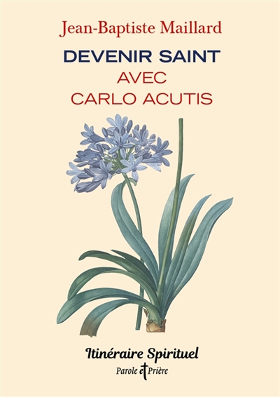 Devenir saint avec Carlo Acutis - Itinéraire spirituel