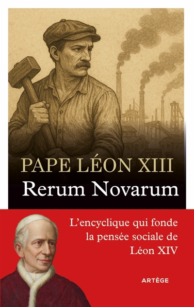 Rerum novarum: lettre encyclique sur la condition des travailleurs