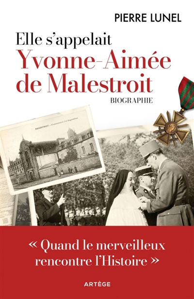 Elle s'appelait Yvonne-Aimée de Malestroit: quand le merveilleux rencontre l'histoire