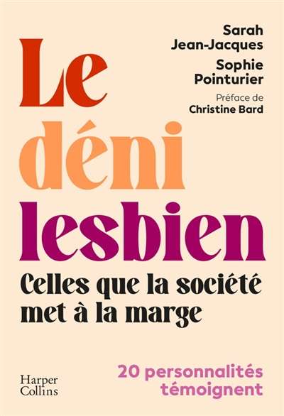Le déni lesbien: celles que la société met à la marge: 20 personnalités témoignent