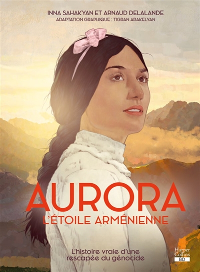 Aurora, l'étoile arménienne - La BD événement sur le génocide arménien, inspirée d'une histoire vraie
