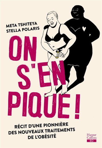 On s'en pique!: récit d'une pionnière des nouveaux traitements de l'obésité