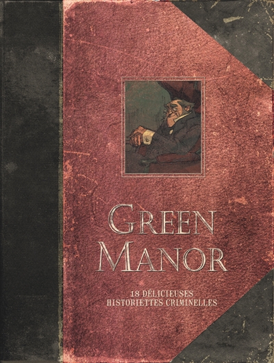 Green manor: 18 délicieuses historiettes criminelles