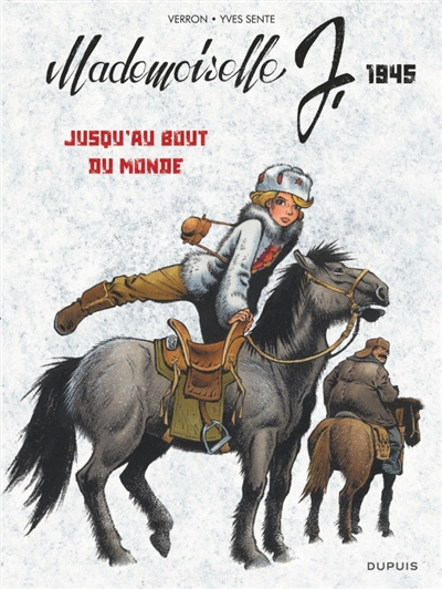 Mademoiselle J. Vol. 3. Jusqu'au bout du monde: 1945