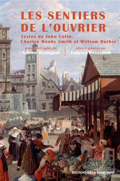 Les sentiers de l'ouvrier: le Paris des artisans britanniques: autobiographies, 1815-1850