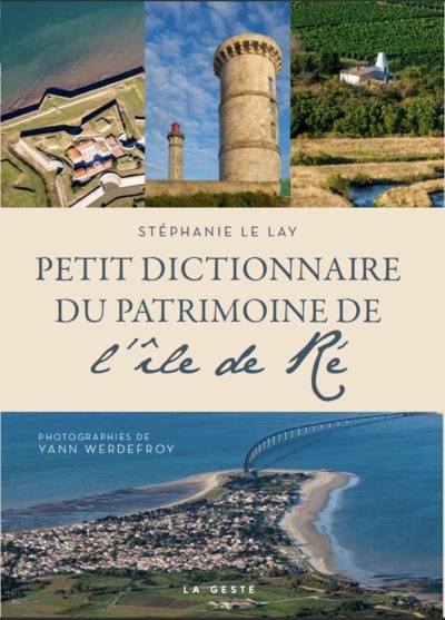 Petit dictionnaire du patrimoine de l'ile de re (geste) (bp)