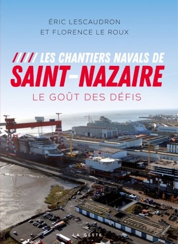 Les chantiers navals de Saint-Nazaire: le goût des défis