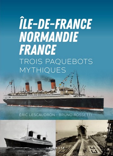 Ile-de-France, Normandie, France: trois paquebots mythiques