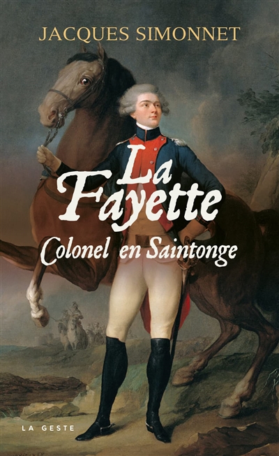 La Fayette: colonel en Saintonge: mai-juin 1779, réflexions