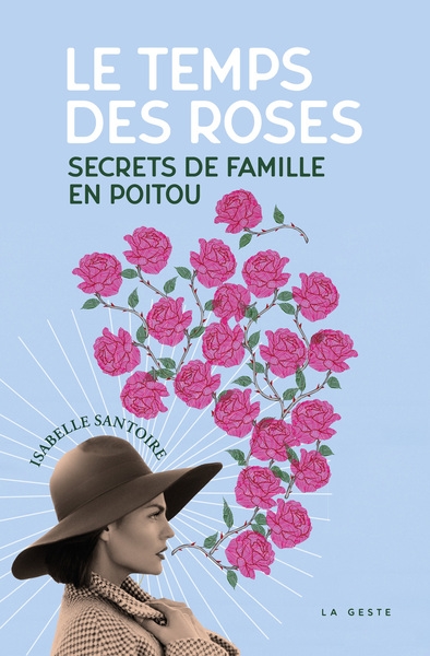 Temps des roses (geste) - secrets de famille en poitou