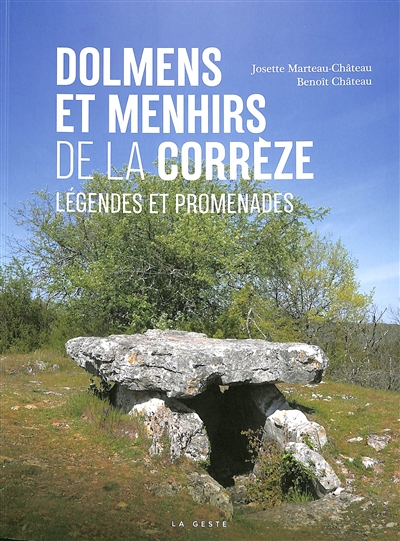 Dolmens et menhirs de la correze (geste) - legendes et promenades (coll. villes