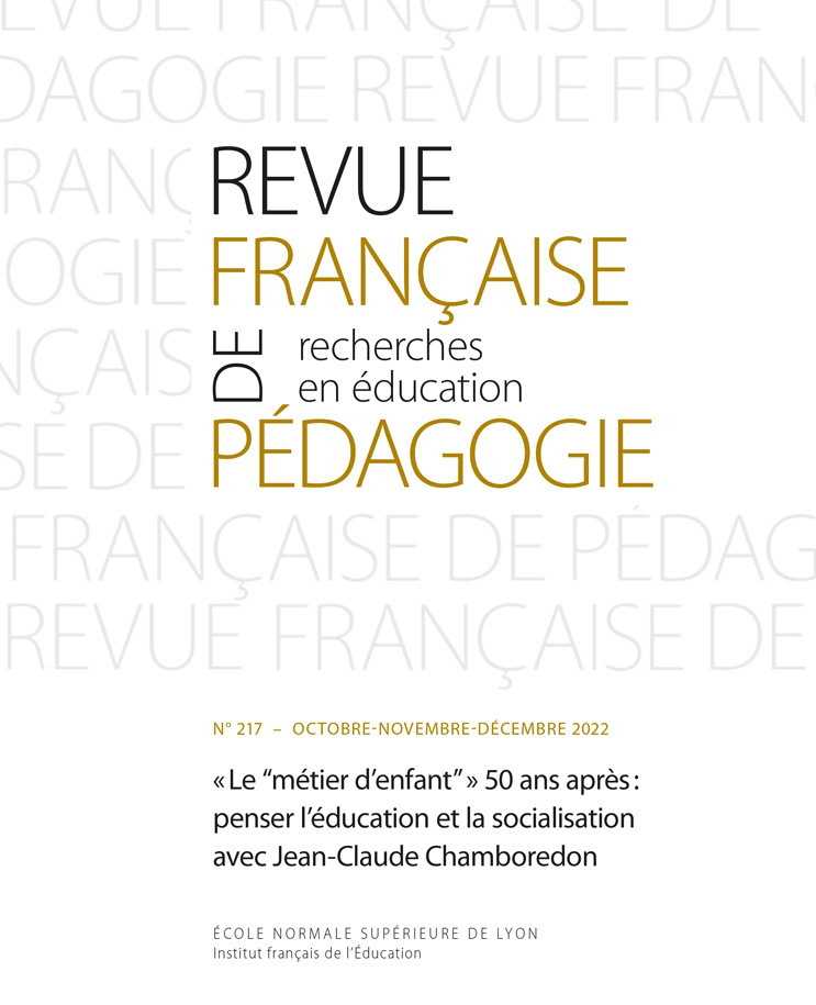 Revue française de pédagogie, n° 217. Le métier d'enfant 50 ans après: penser l'éducation et la socialisation avec Jean-Claude Chamboredon