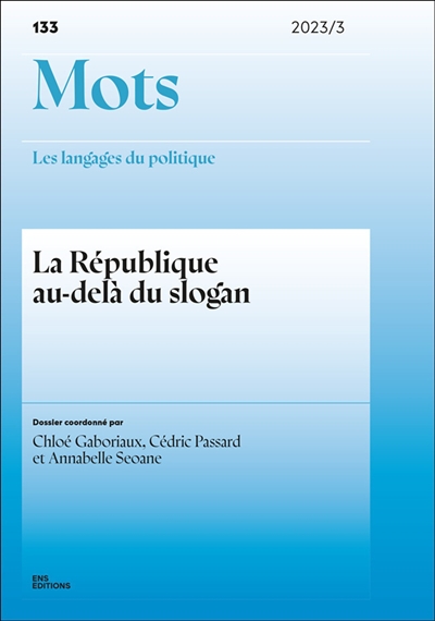 Mots: les langages du politique, n° 133. La République au-delà du slogan
