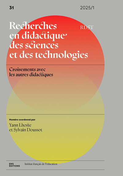RDST: recherches en didactique des sciences et des technologies, n° 31. Croisements avec les autres didactiques