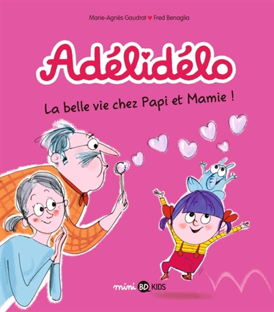 Adélidélo. Vol. 7. La belle vie chez Papi et Mamie!