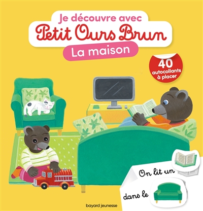 Je découvre la maison avec Petit Ours Brun - Premiers autocollants - Dès 3 ans
