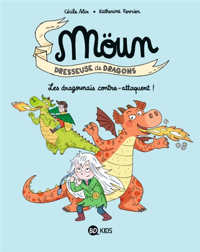 Möun: dresseuse de dragons. Vol. 4. Les dragounaïs contre-attaquent!
