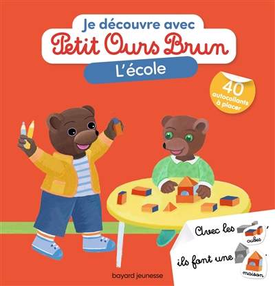 Je découvre l'école avec Petit Ours Brun - Premiers autocollants - Dès 3 ans
