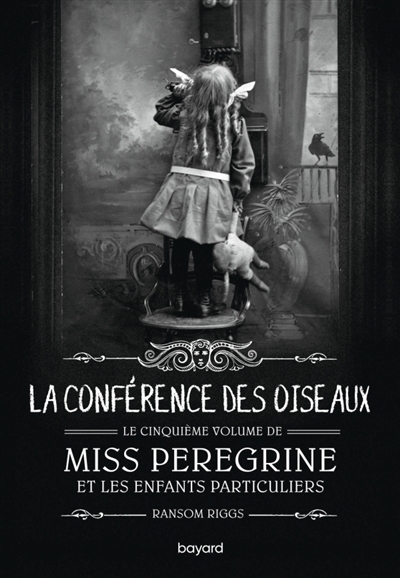 Miss Peregrine et les enfants particuliers. Vol. 5. La conférence des oiseaux
