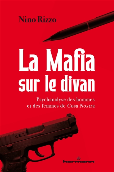 La mafia sur le divan: psychanalyse des hommes et des femmes de Cosa Nostra