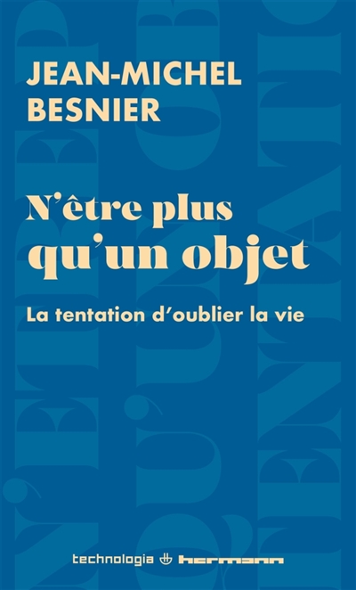 N'être plus qu'un objet: la tentation d'oublier la vie