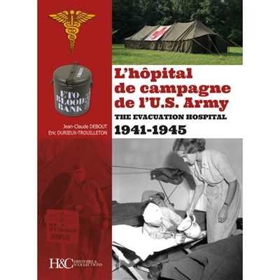 L'hopital de campagne américain de l'us army 1941-1945: the evacuation hospital