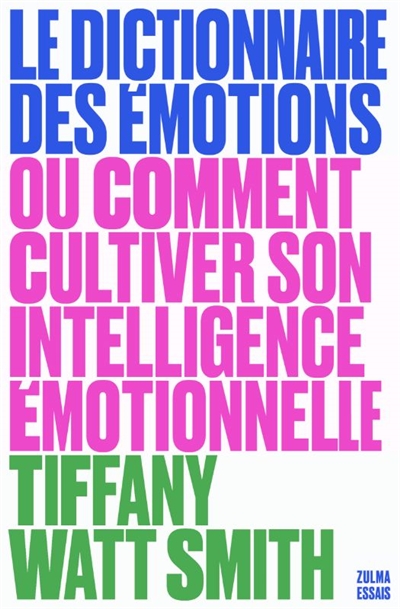 Le dictionnaire des émotions - Ou comment cultiver son intelligence émotionnelle