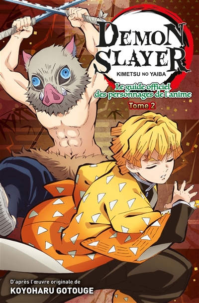 Demon slayer: Kimetsu no yaiba: le guide officiel des personnages de l'anime. Vol. 2