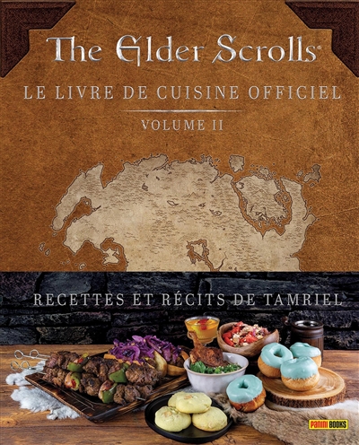 The elder scrolls: le livre de cuisine officiel. Vol. 2. Recettes et récits de Tamriel