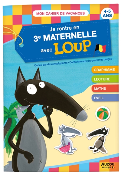 Je rentre en 3e maternelle avec Loup: de la 2e à la 3e maternelle, 4-5 ans: conforme aux programmes belges