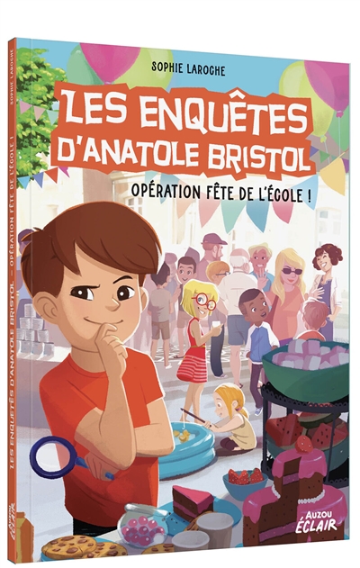 LES ENQUETES D'ANATOLE BRISTOL - Tome 15 Opération fête de l'école!
