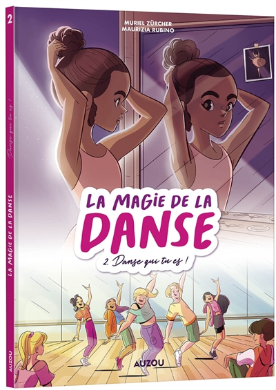 La magie de la danse. Vol. 2. Danse qui tu es!